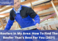 Roofers In My Area: How To Find The Roofer That's Best For You (2021 ...